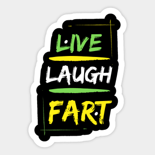 Live Laugh Fart Sticker